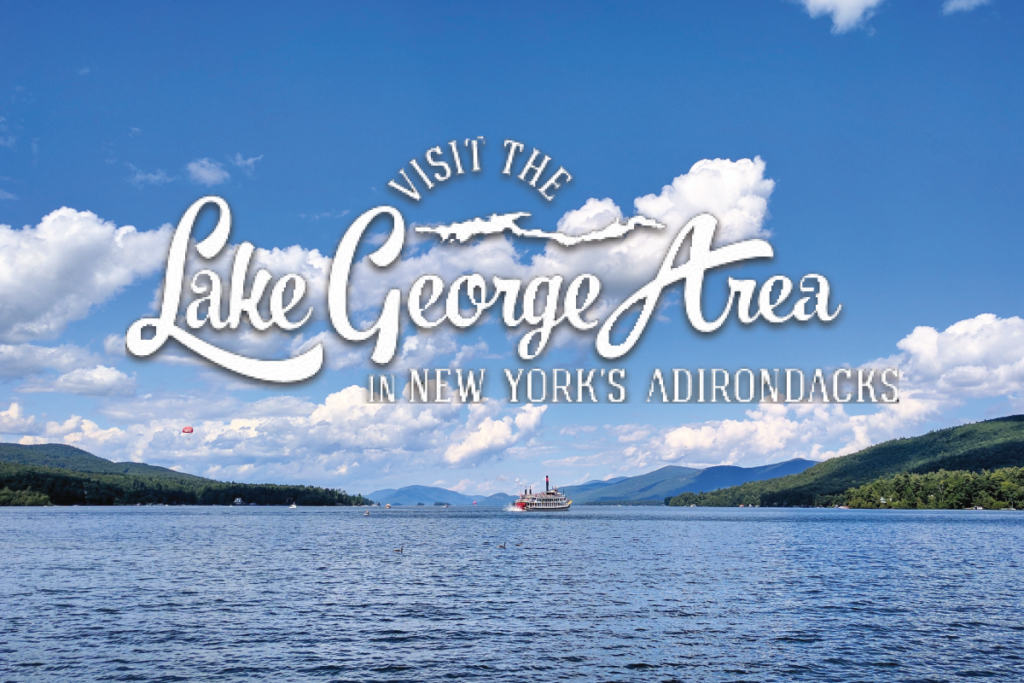 "Visit the Lake George Area in New York's Adirondacks" overlay on an image of the lake with a steamboat passing by